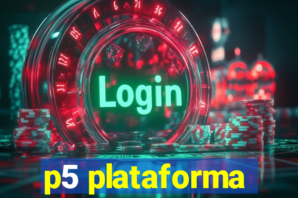 p5 plataforma